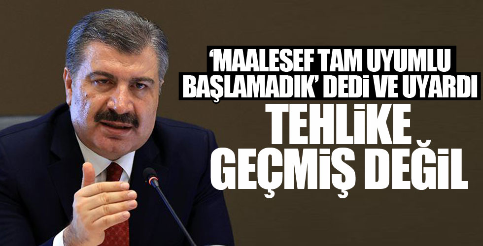 Bakan Koca uyardı: Tehlike geçmiş değil