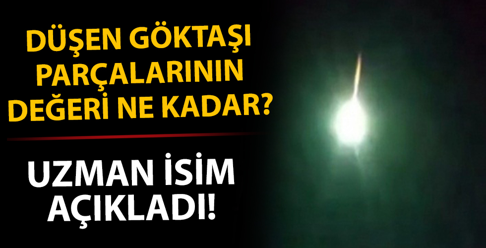 Düşen göktaşı parçalarının değeri ne kadar? Uzman isim açıkladı