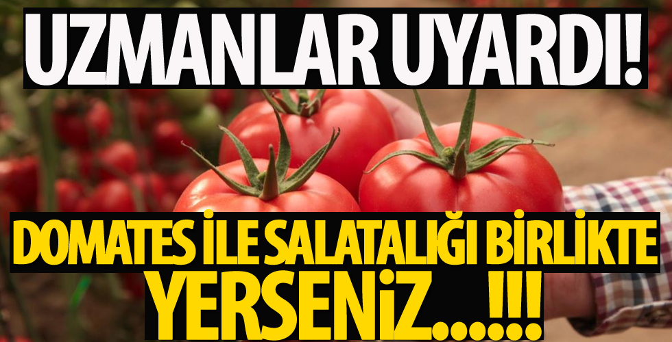 Uzmanlar uyarıyor! Domates ile salatalığı birlikte yerseniz...