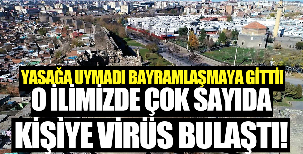 Yasağa uymadı bayramlaşmaya gitti! O ilde çok sayıda kişiye virüs bulaştırdı