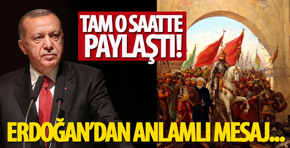 Başkan Recep Tayyip Erdoğan'dan İstanbul'un Fethi mesajı!