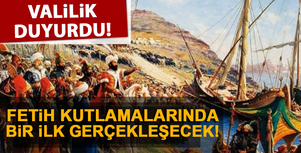 Fetih kutlamasında bir ilk gerçekleşecek!
