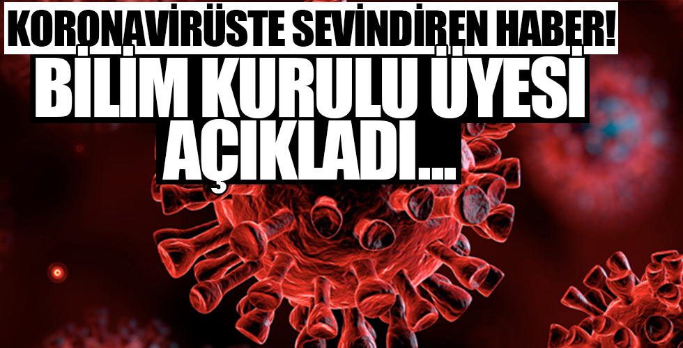 Koronavirüste Türkiye’ye güzel haber! Bilim Kurulu Üyesi Tevfik Özlü duyurdu