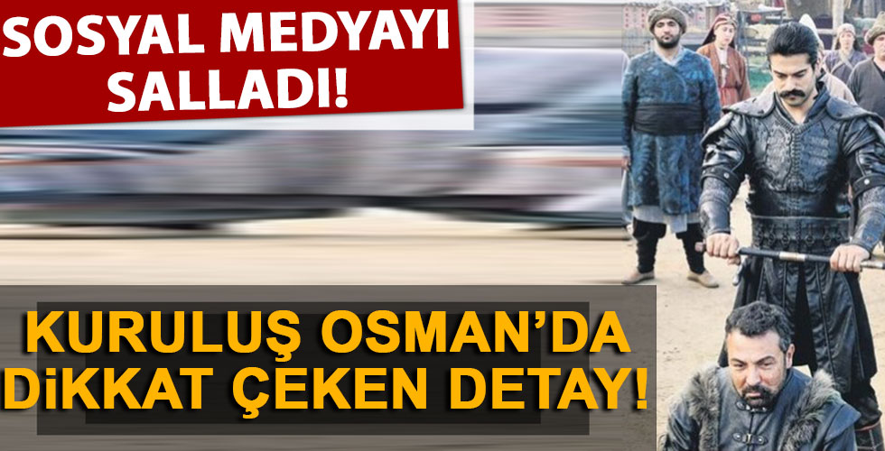 Kuruluş Osman'da sosyal medyayı sallayan detay