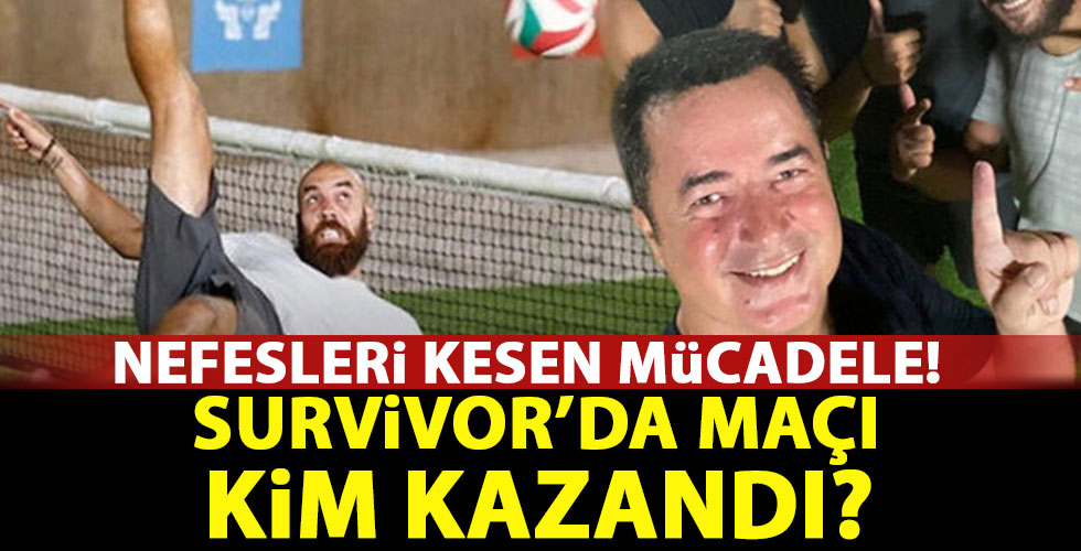 Survivor'da maçı kim kazandı!