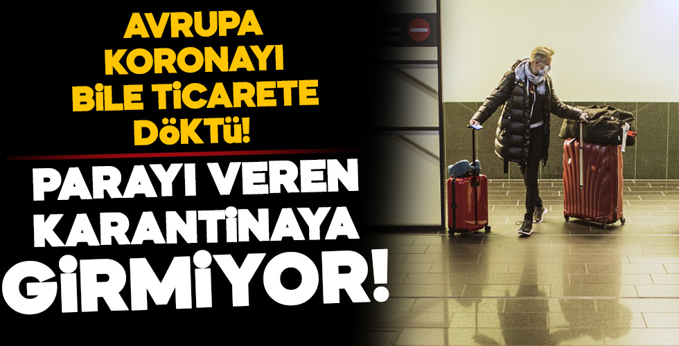 Avrupa koronayı bile ticarete döktü!