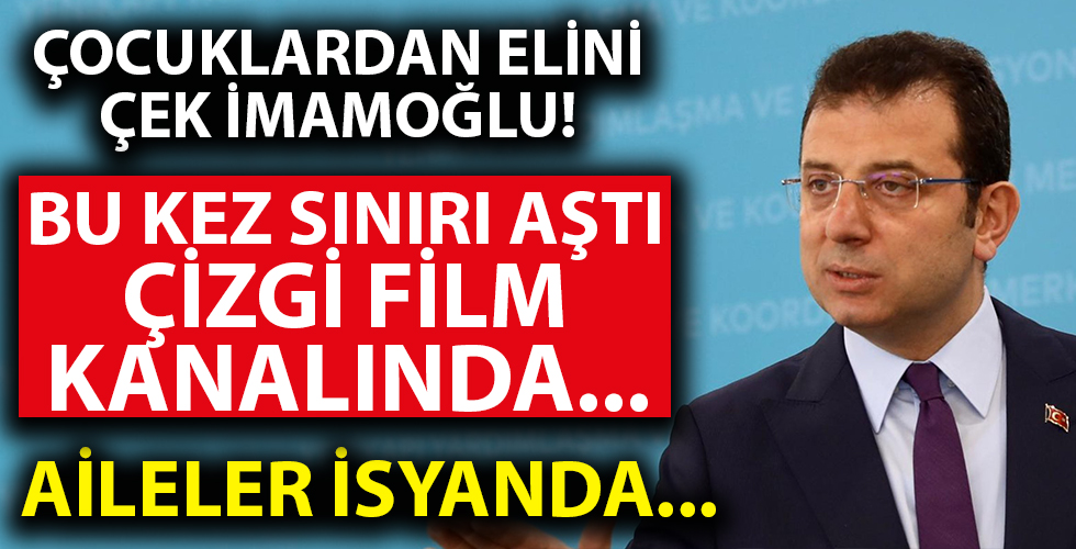 Ekrem İmamoğlu çizgi film kanalında siyasi propaganda yaptı!