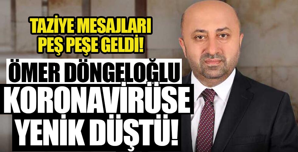 Ömer Döngeloğlu hayatını kaybetti!