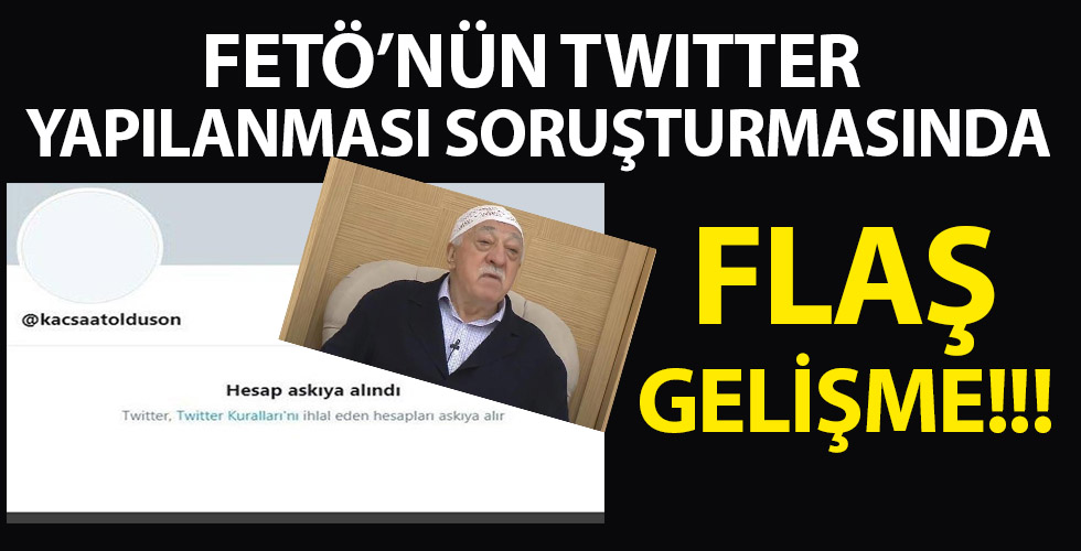 FETÖ'nün Twitter yapılanması soruşturmasında flaş gelişme