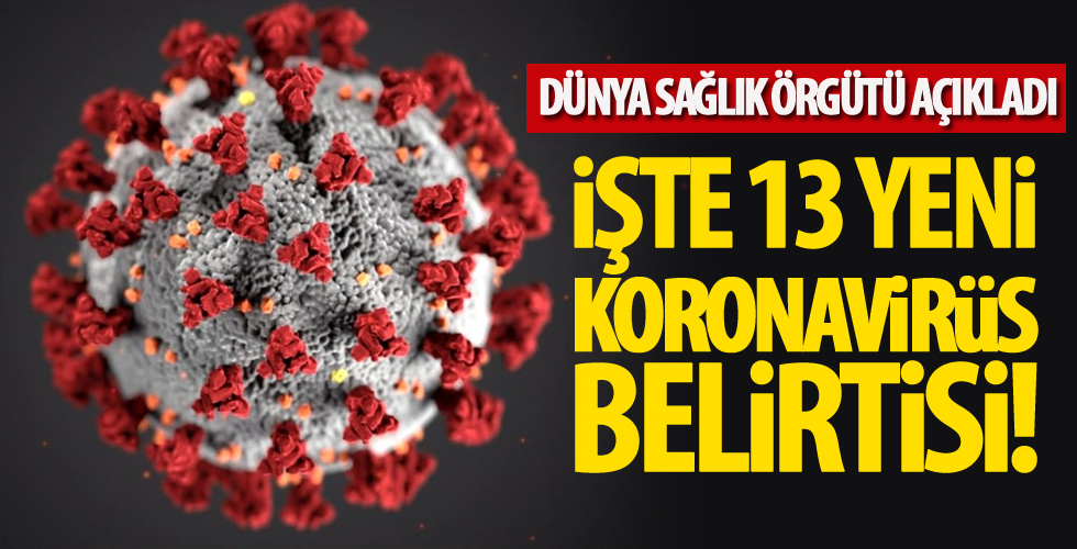 13 yeni corona virüsü belirtisi ortaya çıktı!