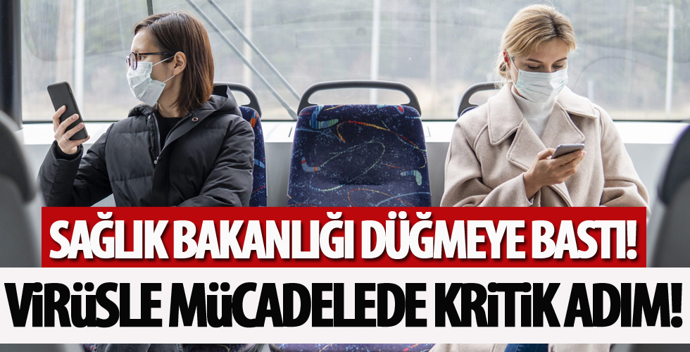 Bakanlık düğmeye bastı! Corona'ya karşı devreye giriyor...