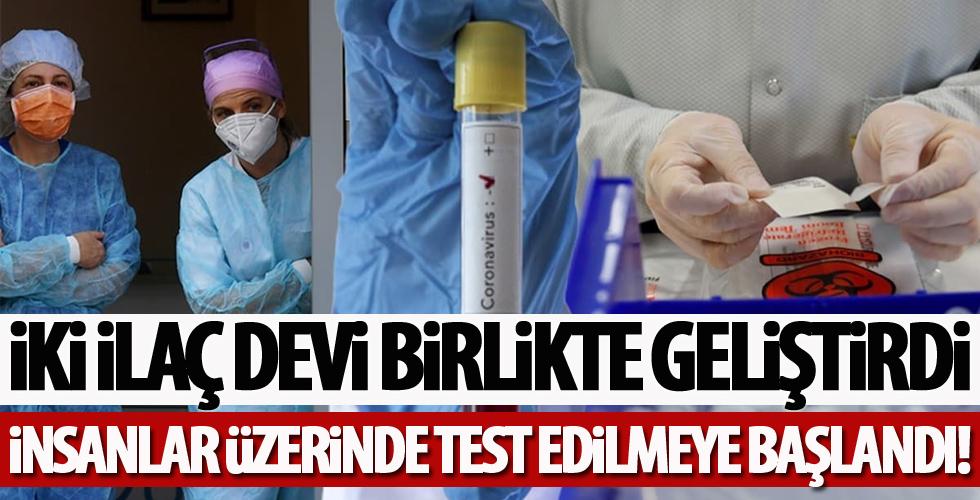 İki ilaç devi birlikte geliştirdi: İnsanlar üzerinde test edilmeye başlandı