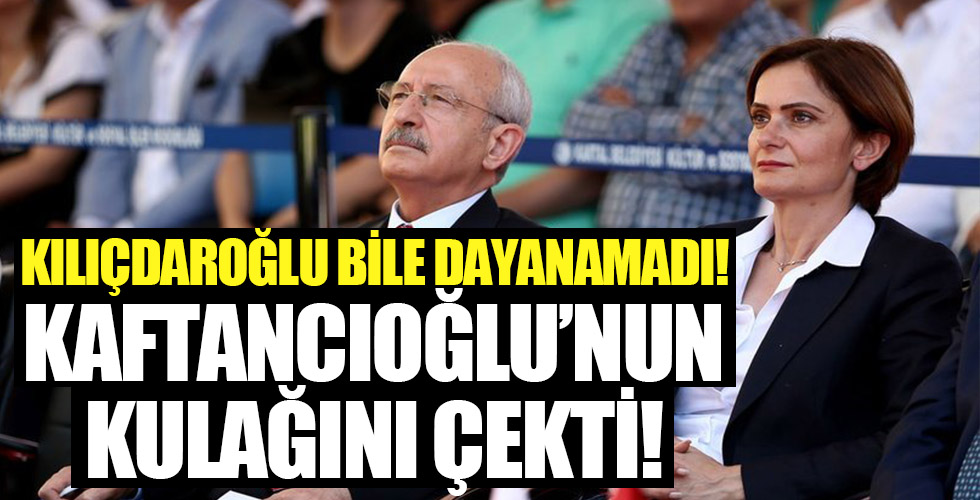 Kılıçdaroğlu skandalların insanı Canan Kaftancıoğlu'nun kulağını çekti