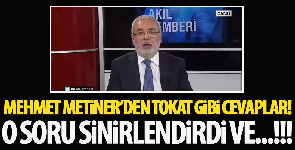Mehmet metiner’den tokat gibi cevaplar!