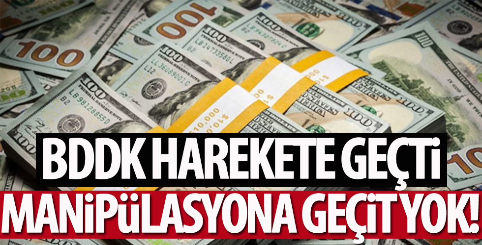 BDDK harekete geçti: Manipülasyona geçit yok!