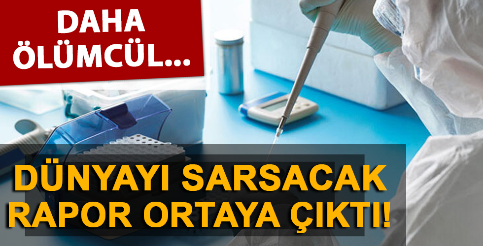 Dünyayı sarsan rapor ortaya çıktı! Daha ölümcül...