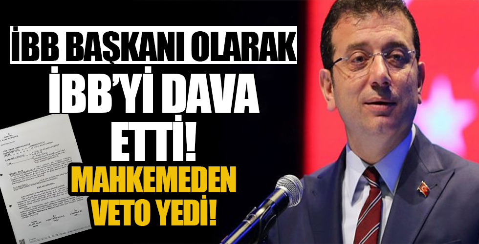 İBB Başkanı olarak İBB'yi dava eden Ekrem İmamoğlu eli boş döndü...