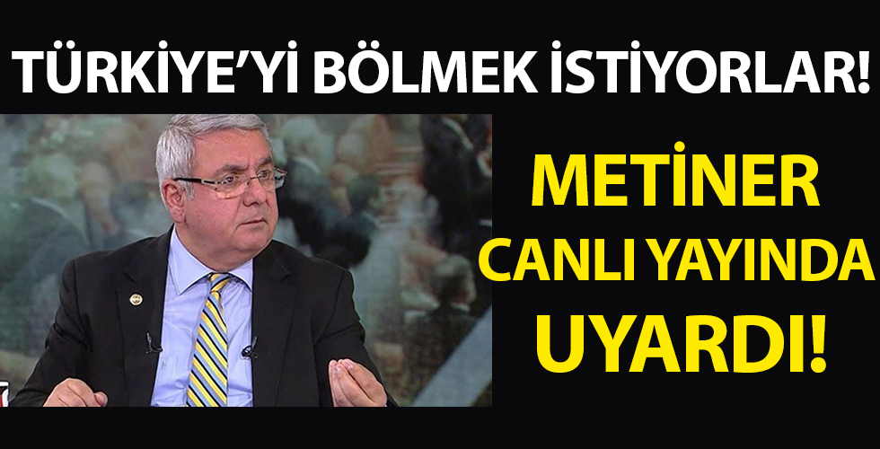 Mehmet Metiner, 'Geri döndüler' diyerek uyardı