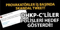 POLİS MÜDAHALE - Provokatörden skandal tweet! Polisleri hedef gösterdi!