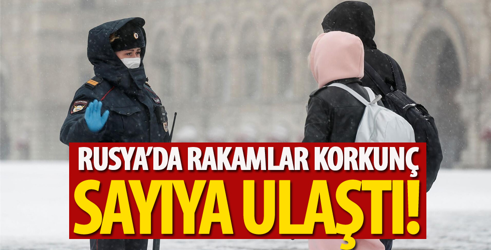 Rusya'da corona virüs vaka sayısı her gün artıyor!