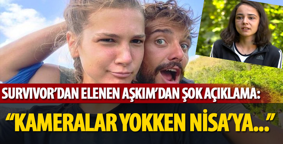 Survivor’dan elenen Aşkım Burçe Tunay'dan şok açıklama: 'Kameralar yokken Nisa'ya...'.