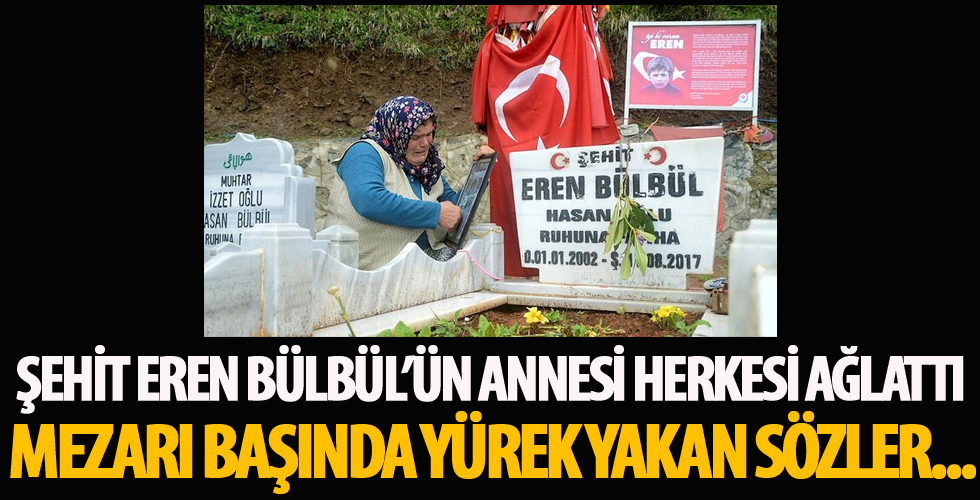 Şehit Eren'in annesinden, anneler gününde mezar başında ağıt