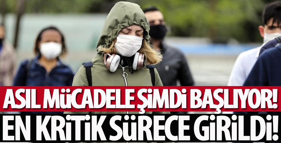 Salgınla mücadele asıl şimdi başlıyor