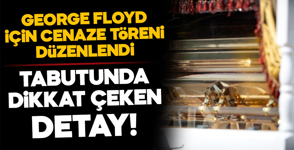 George Floyd'un tabutundaki dikkat çeken detay!