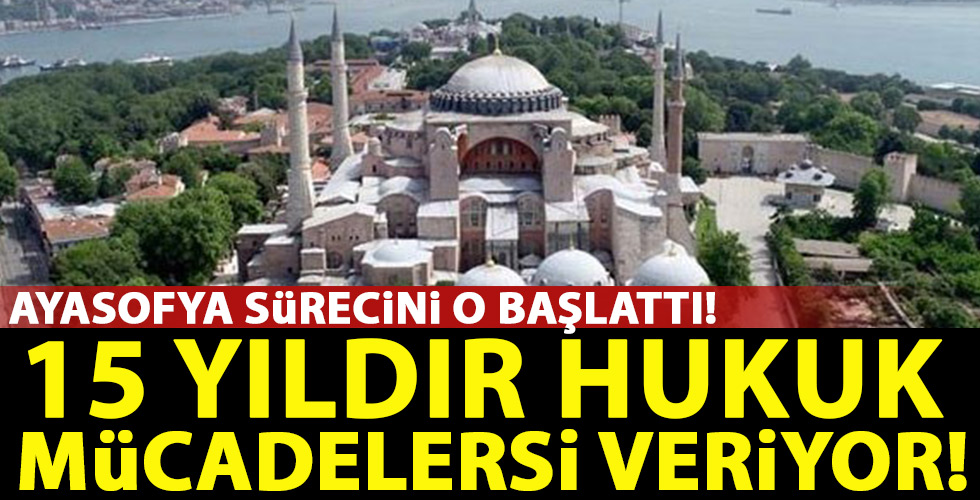 Ayasofya sürecini o başlattı!