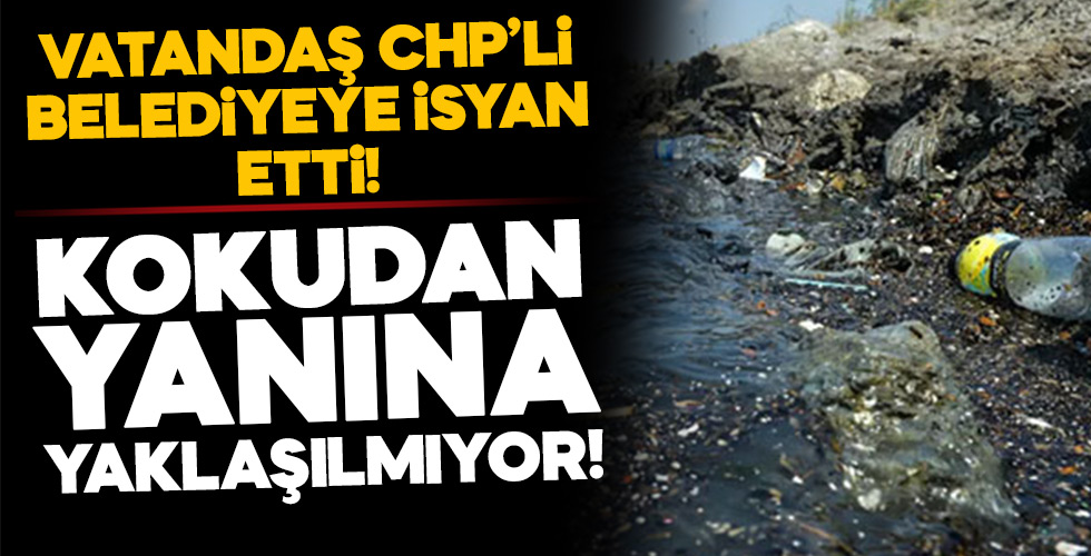 CHP'li belediyenin hizmetsizliği isyan ettirdi!