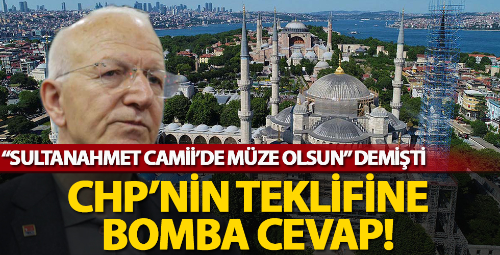 CHP'nin 'Sultanahmet' teklifine bomba cevap