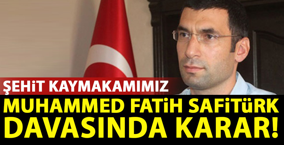 Şehit Kaymakam Safitürk davasında karar!