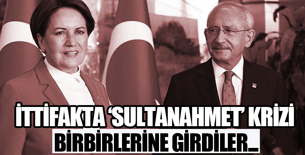 İyi Parti ile CHP arasında Sultanahmet krizi