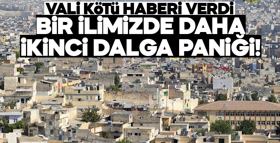 Vali kötü haberi verdi! O ilimizde ikinci dalga paniği!
