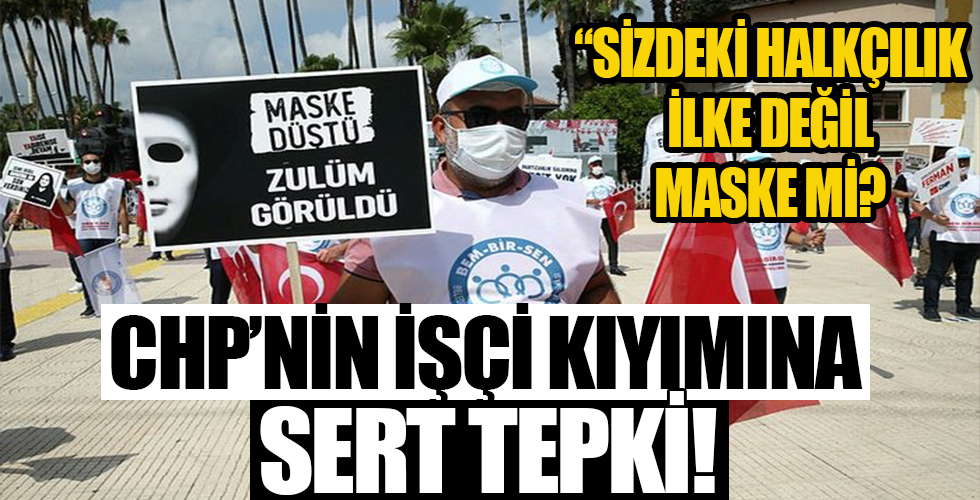 CHP'li Adana Büyükşehir Belediyesi'nin işçi kıyımına çok sert sözler: Sizde halkçılık ilke değil, maske mi?