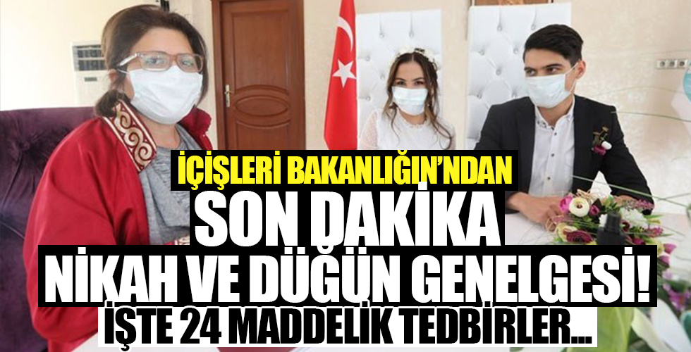 İçişleri Bakanlığı'ndan nikah genelgesi! İşte 24 maddelik tedbirler