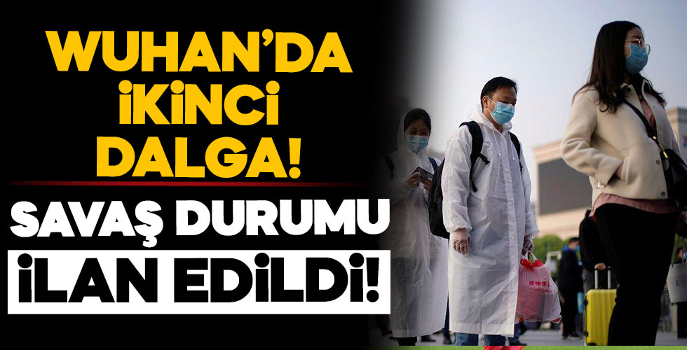 Wuhan'da ikinci dalga!