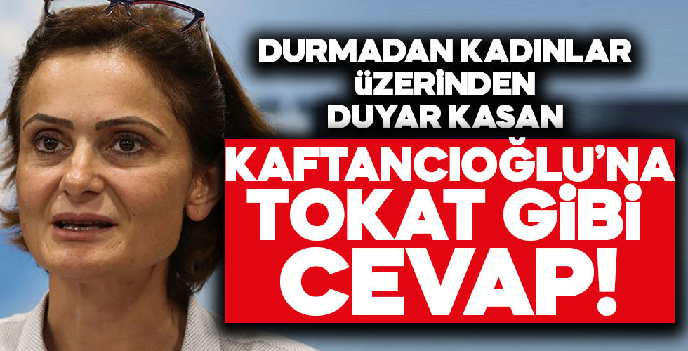 Canan Kaftancıoğlu'na tokat gibi cevap!