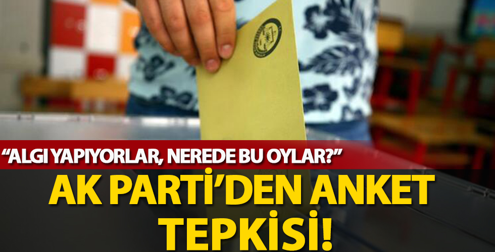 AK Parti'den anket tepkisi! 'Algı yapıyorlar...'