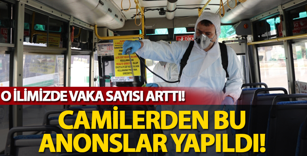 O ilimizde vaka sayısı arttı! Camilerden bu anonslar yapıldı.