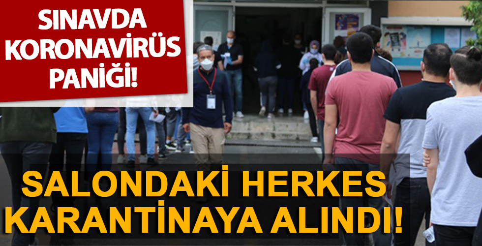 Sınavda koronavirüs paniği! Tüm öğrenciler karantinaya alındı