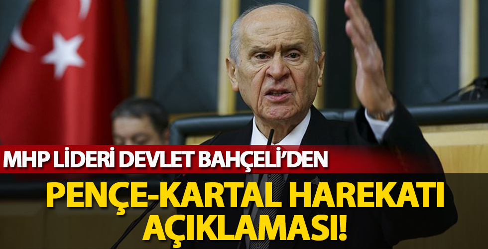 Son dakika: Devlet Bahçeli'den Pençe-Kartal Harekatı açıklaması