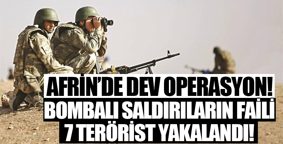 Afrin'de dev operasyon! 11 bombalı saldırı gerçekleştiren 7 PKK'lı yakalandı...