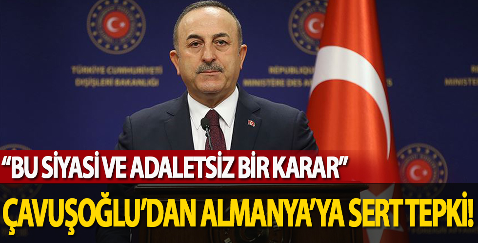 Bakan Çavuşoğlu'ndan skandala tepki: Bu siyasi ve adaletsiz bir karar