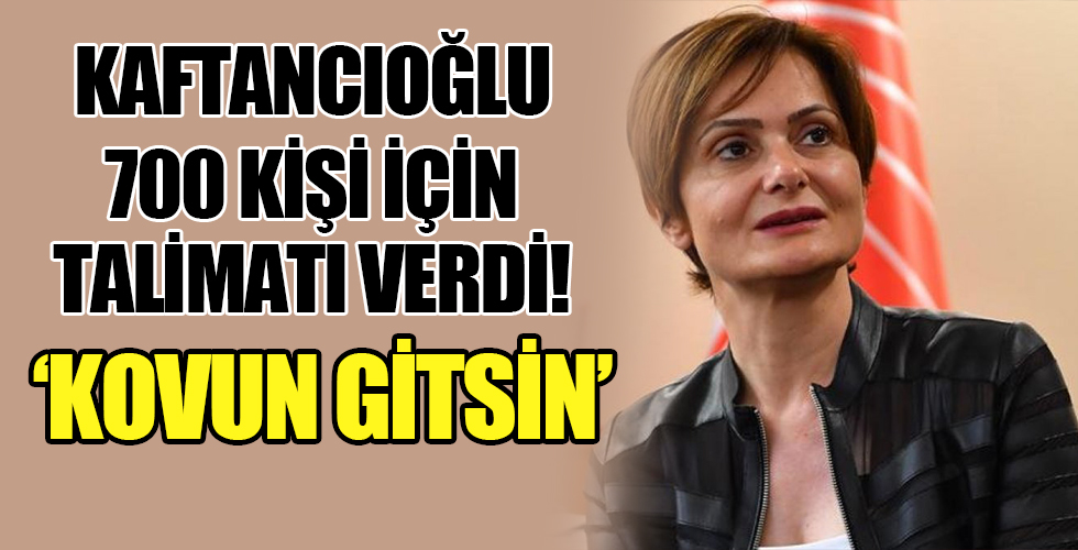 ‘Canan Kaftancıoğlu’ndan ‘işden kovun’ talimatı