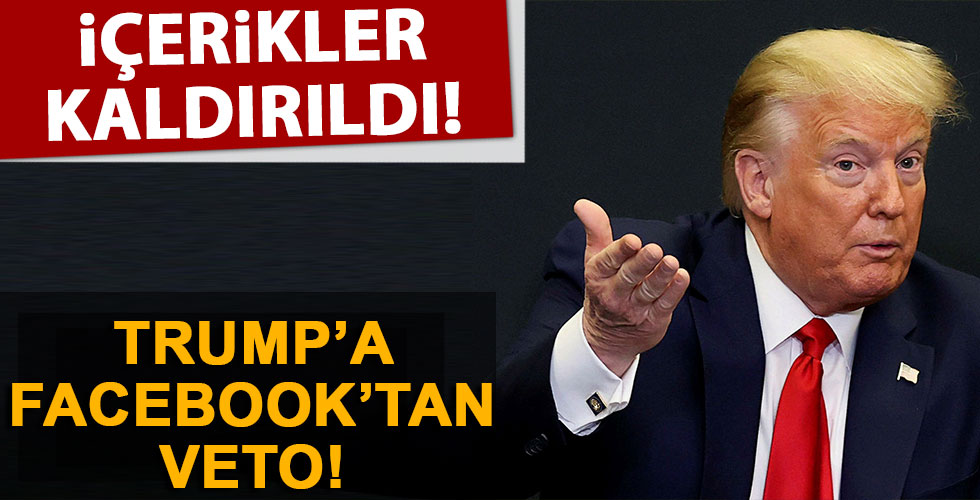 Facebook’tan Trump’a veto!
