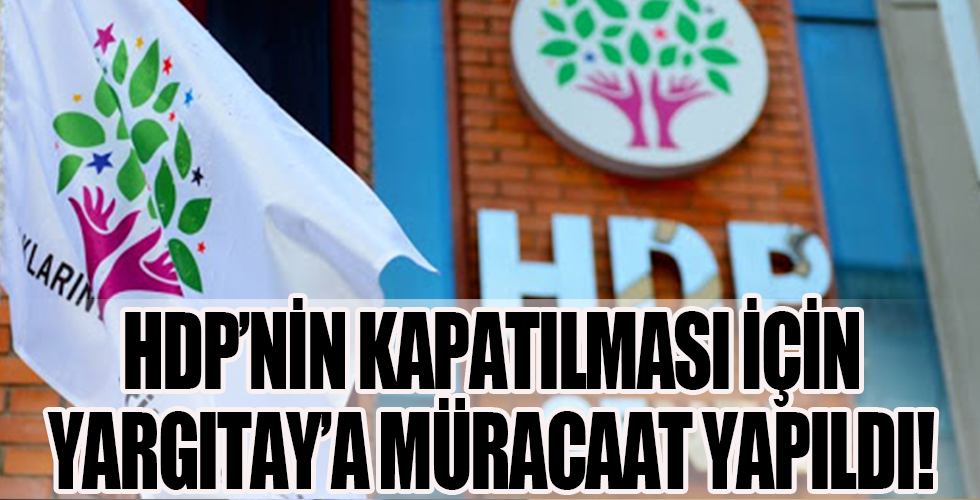 HDP'nin kapatılması için Yargıtaya müracaat edildi!
