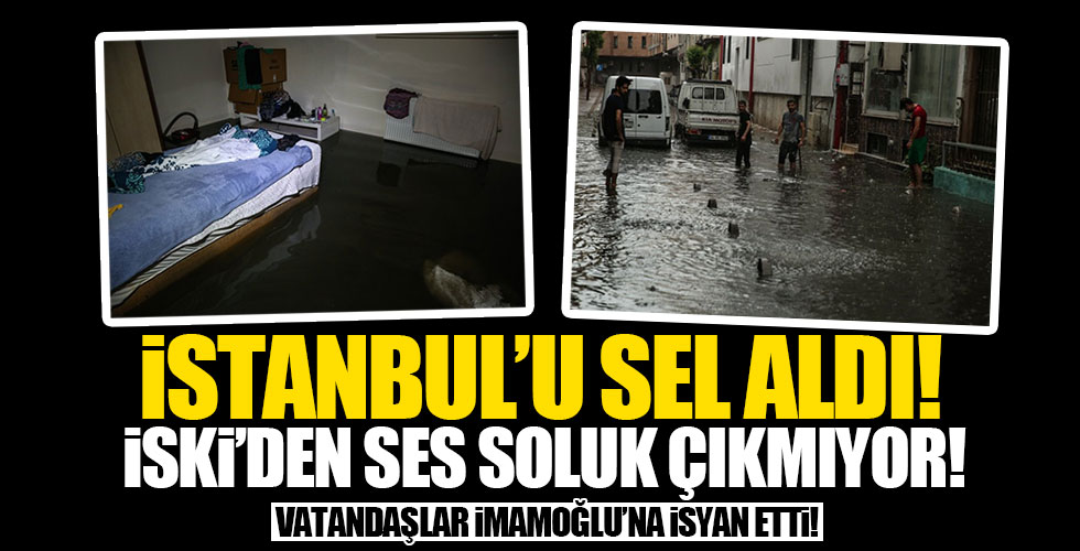 İstanbul'u sel aldı! İSKİ ne yapıyor?