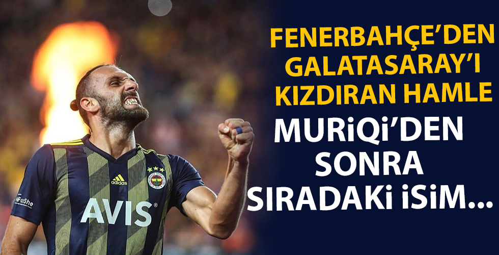 Fenerbahçe'den Galatasaray'a bir tarihi çalım daha! Muriqi'nin ardından...