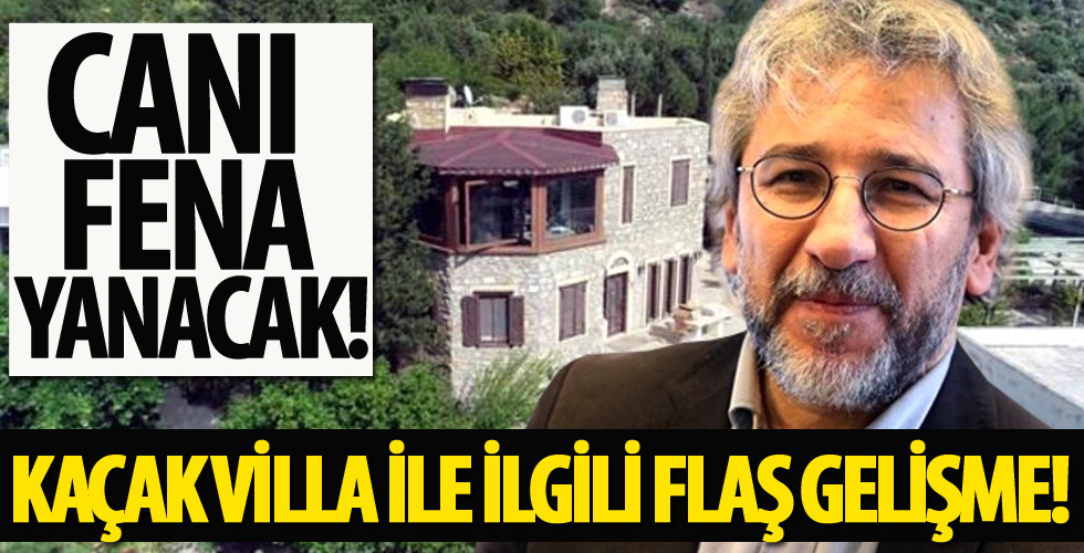 Firari Dündar’ın kaçak villasıyla ilgili önemli gelişme...